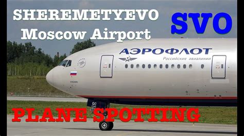 Sheremetyevo Moscow Airport Svo Plane Spotting Aeroflot Rossiya