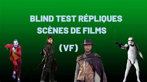 BLIND TEST RÉPLIQUES SCÈNES DE FILMS VF YouTube