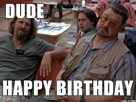 Lebowski Birthday Imgur Birthday Humor Funny Happy Birthday Meme