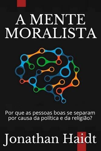 خرید و قیمت دانلود کتاب A Mente Moralista Por Que As Pessoas Boas Se