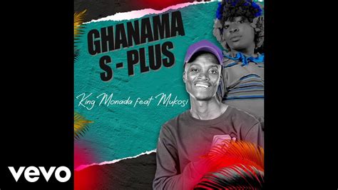 King Monada Ghanama S Plus Official Audio Ft Mukosi Youtube Music