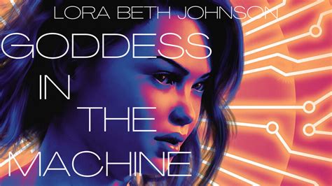 Arc Review Goddess In The Machine By Lora Beth Johnson Sifa