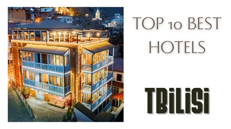 Top 10 Hotels In Tbilisi City Best 4 Star Hotels Georgia Youtube