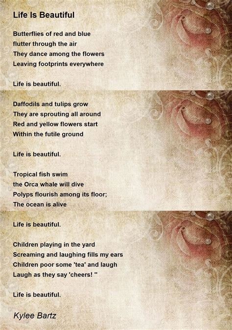 Life Is Beautiful Poem By Kylee Bartz Poem Hunter