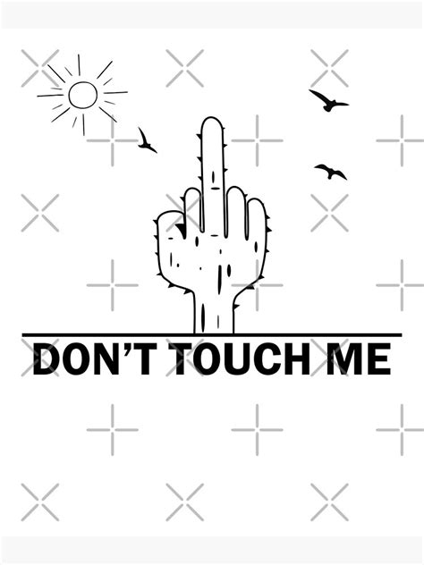 Cactus Don T Touch Me Do Not Touch Poster For Sale By Lachheb Redbubble