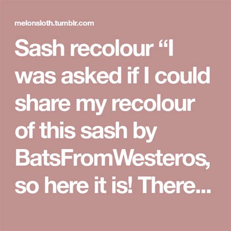 Sash Recolour “i Was Asked If I Could Share My Recolour Of This Sash By