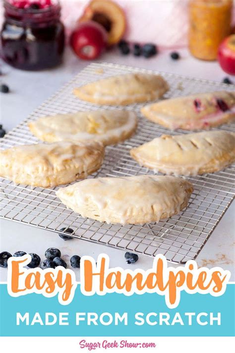 Easy Homemade Hand Pies Flavor Options Sugar Geek Show Recipe In Hand Pies Savory