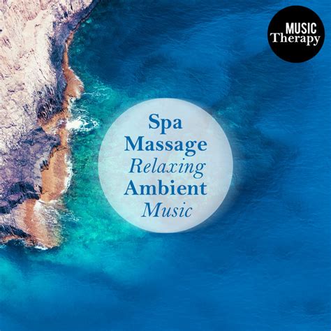 music therapy spa massage relaxing ambient music sounds for gym massaging sports and working