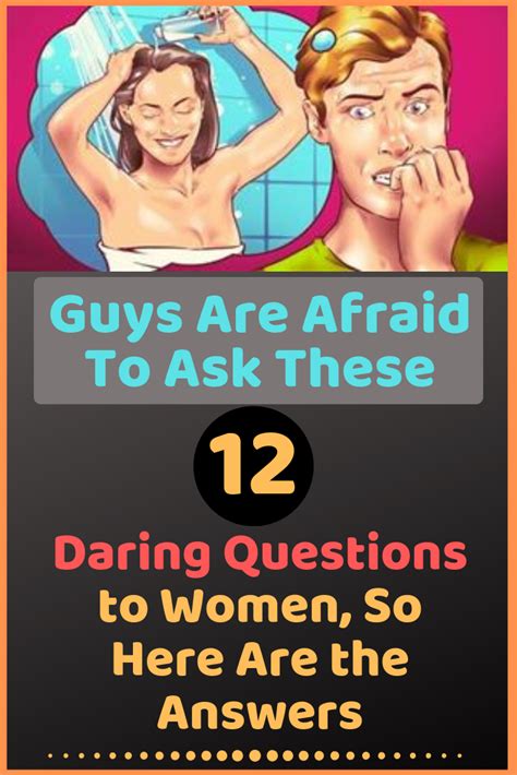 Guys Are Afraid To Ask These 12 Daring Questions To Women So Here Are