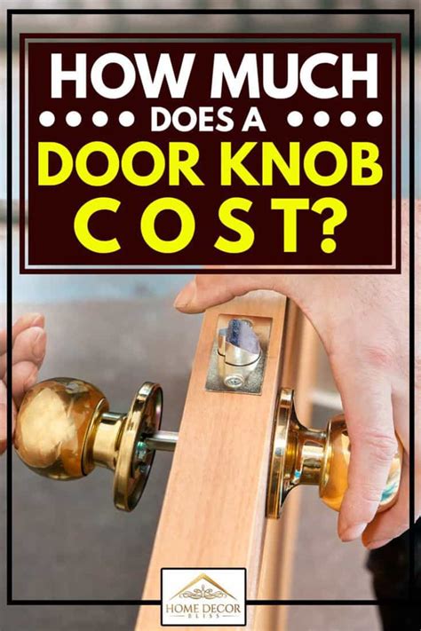 Maybe you would like to learn more about one of these? How Much Does A Door Knob Cost? - Home Decor Bliss