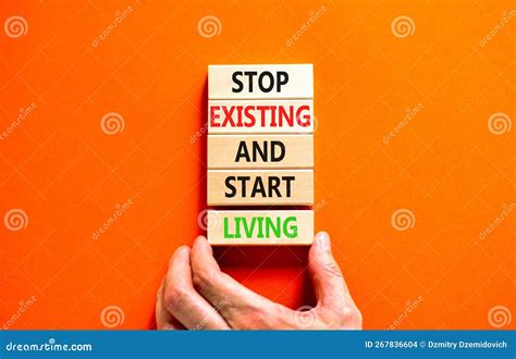 Stop Existing Start Living Symbol Concept Words Stop Existing And