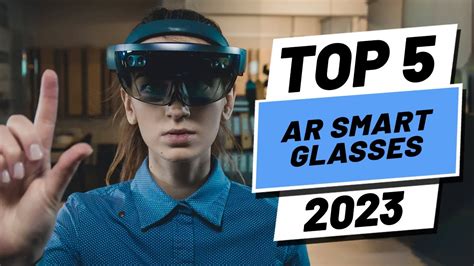 top 5 best ar smart glasses of 2023 youtube
