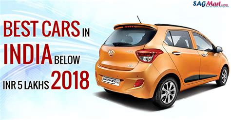 About cars between 5 to 10 lakh in india. Best Cars in India Below INR 5 Lacs 2018 | SAGMart