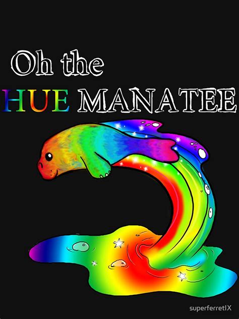 Oh The Hue Manatee T Shirt By Superferretix Redbubble