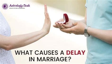 what causes a delay in marriage latest astrology tarot numerology articles