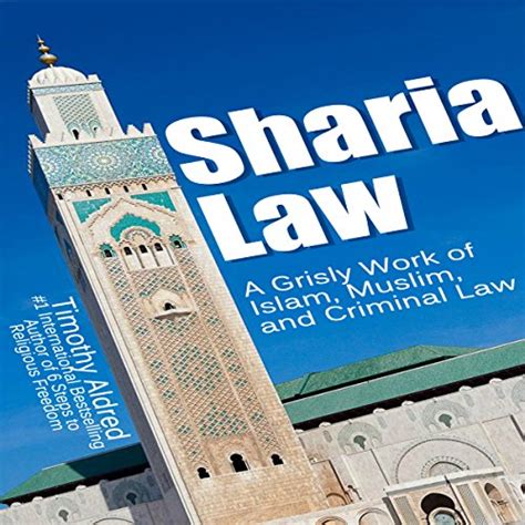 sharia law a grisly work of islam muslim and criminal law audio download timothy aldred