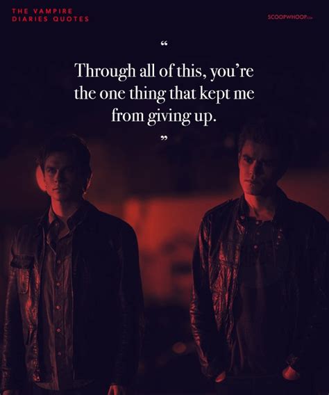 Smith, about a young heroine who is the object of passion for two vampire. 25 Vampire Diaries Quotes | 25 Best Vampire Diaries Dialogue