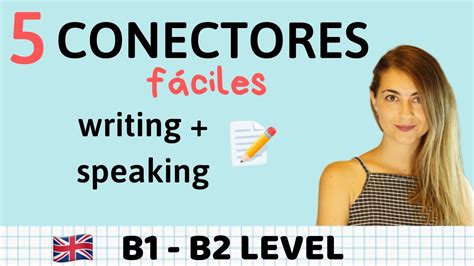 5 Conectores Fáciles En Inglés Writing Y Speaking B1 Y B2 Youtube