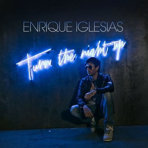 Watch Enrique Iglesias Heats Up In New Turn The Night Up Official