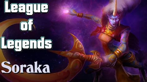 Let´s Play Soraka League Of Legends Lol Champion Gameplay´s Youtube