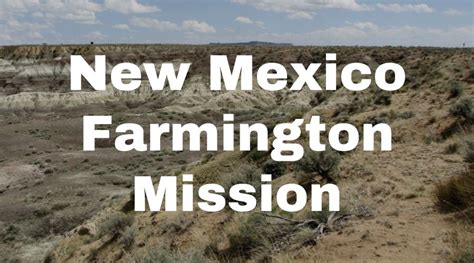 New Mexico Farmington Mission Lifey