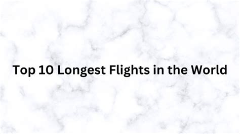 Longest Flights In The World 2023 Top 10 Non Stop Flights The