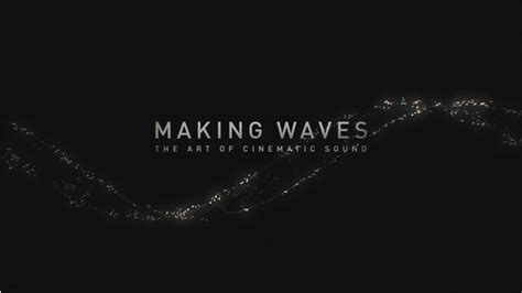 ‘making Waves A Film On Sound On Film Cinemontage