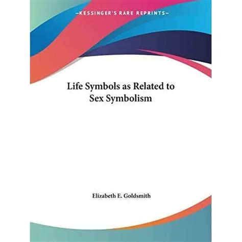 Life Symbols As Related To Sex Symbolism Paperback New Elizabeth