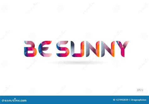 Be Sunny Colored Rainbow Word Text Suitable For Logo Design Stock