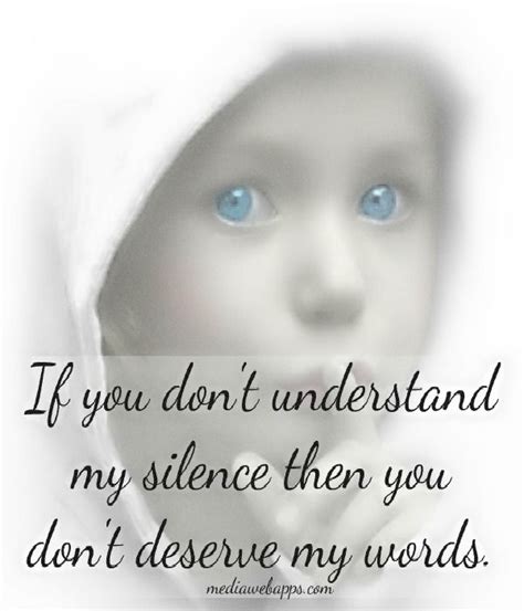 If You Don T Understand My Silence You Will Not Understand My Words