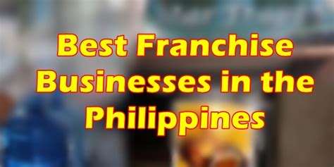 Best Franchise Business Philippines 7 Low Capital Business Opportunities