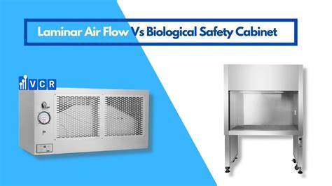 Laminar Air Flow Vs Biological Safety Cabinet What Re The Differences