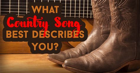 What Country Song Best Describes You? - Quiz - Quizony.com