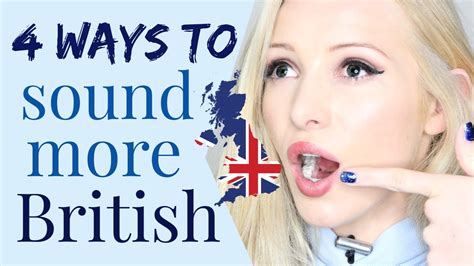 4 Ways To Sound More British British Accent Pronunciation Lesson