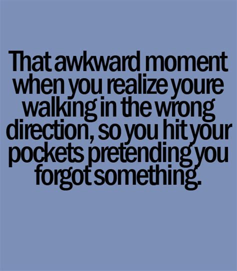 That Awkward Moment When You Realize ~ Love Quotes