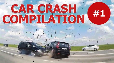 Car Crash Compilation 1 Car Crash Videos August 2015 Youtube