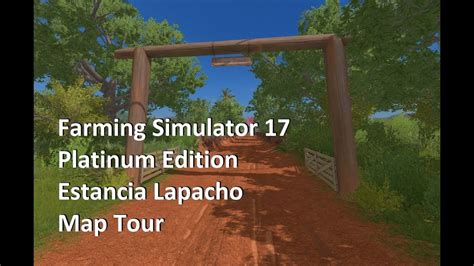 Farming Simulator 17 Platinum Edition Estancia Lapacho Map Tour