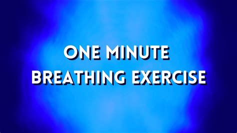 One Minute Breathing Exercise Youtube