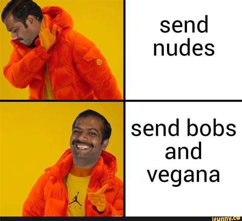I Send Bobs And Vegana