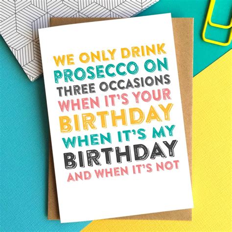 We Only Drink Prosecco On Three Occasions Birthday Card By Do You