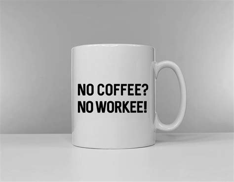 No Coffee No Workee Coffee Mug Funny Work Boss Colleague Etsy Uk