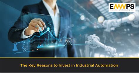 The Key Reasons To Invest In Industrial Automation Technology Enwps