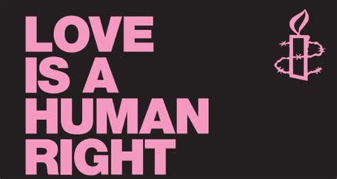 There's no narrative, it's all about feels. Love is a human right placard | Amnesty International UK