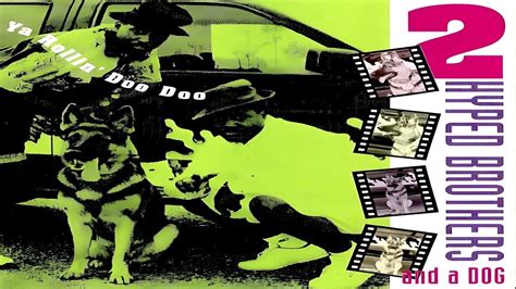 2 Hyped Brothers And A Dog Ya Rolln Doo Doo Full Album 1991