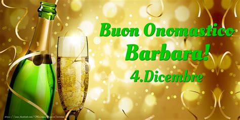 Buon Onomastico Barbara 4dicembre 🍾🥂 Champagne Cartoline Di