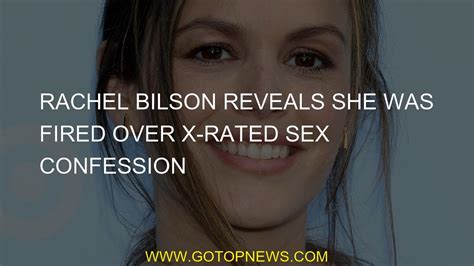 Rachel Bilson Reveals She Was Fired Over X Rated Sex Confession Youtube