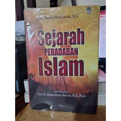 Jual Sejarah Peradaban Islam By Drs Samsul Munir Amin Shopee Indonesia