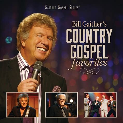 Bill Gloria Gaither Bill Gaither S Country Gospel Favorites IHeart