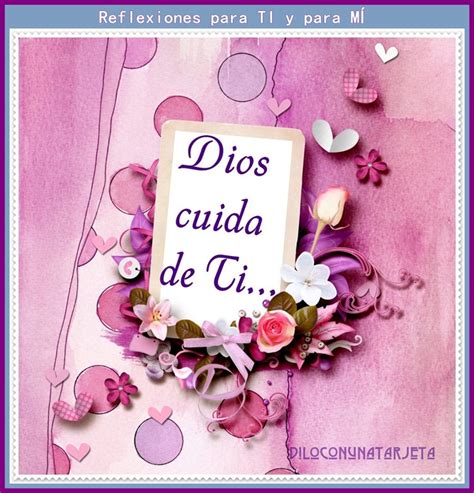 Reflexiones Para Ti Y Para MÍ Dios Cuida De Ti