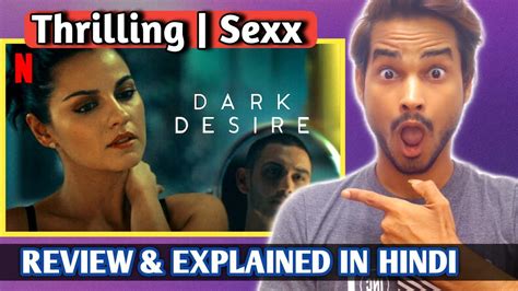 Dark Desire Review In Hindi Netflix Dark Desire Review Dark Desire